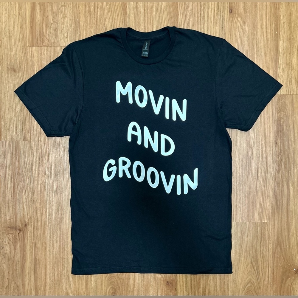 Movin and groovin shirt